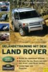 Geländetraining mit dem Land Rover: Sicher ins Abenteuer Offroad. So holen Sie das Beste aus sich und Ihrem Land Rover heraus. Insidertipps von Experten