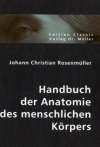 Handbuch der Anatomie des menschlichen Körpers. Handbuch der Anatomie des menschlichen Körpers