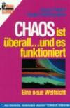 Chaos ist überall... und es funktioniert. Eine neue Weltsicht. ( Sachbuch)