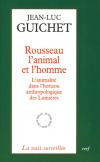 Rousseau l'animal et l'homme : L'animalité dans l'horizon anthropologique des Lumières
