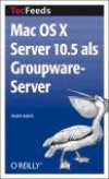 Mac OS X Server 10.5 als Groupware-Server