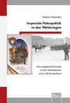 Imperiale Polenpolitik in den Weltkriegen: Eine vergleichende Studie zu den Mittelmächten und zu NS-Deutschland (Einzelveröffentlichungen des Deutschen Historischen Instituts Warschau)