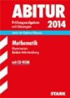 Abitur-Prüfungsaufgaben Gymnasium Baden-Württemberg. Mit Lösungen / Mathematik mit CD-ROM 2014: Jetzt mit Online-Glossar, Original-Prüfungsaufgaben 2012-2013