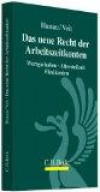 Das neue Recht der Arbeitszeitkonten: Wertguthaben, Altersteilzeit, Flexikonten