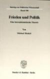 Frieden und Politik. Eine interaktionistische Theorie. (Beiträge zur Politischen Wissenschaft; BPW 108)