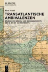 Transatlantische Ambivalenzen: Studien zur Sozial- und Ideengeschichte des 18. bis 20. Jahrhunderts