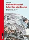 Als Betriebsarzt bei Adler, Opel oder Hoechst: Arbeitsmediziner während der NS-Zeit in Hessen