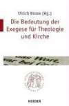 Die Bedeutung der Exegese in Theologie und Kirche (Quaestiones disputatae)