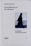 Lebensführung in der Moderne: Karl Jaspers und die Psychoanalyse (Medizin und Philosophie, Band 7)