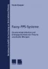 Fuzzy-PPS-Systeme: Einsatzmöglichkeiten und Erfolgspotentiale der Theorie Unscharfer Mengen (Betriebswirtschaftliche Forschung zur Unternehmensführung) (German Edition)