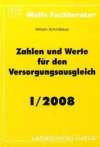 Zahlen und Werte für den Versorgungsausgleich 1/2008: Zahlen und Werte für den Versorgungsausgleich. Beiheft zum Versorgungsausgleich bei Ehescheidung