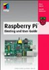 Raspberry Pi: Einstieg und User Guide (mitp Professional)