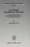 Carl Schmitt als politischer Philosoph: Versuch einer Bestimmung seiner Stellung bezüglich der Tradition der praktischen Philosophie