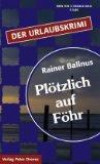 Plötzlich auf Föhr: Der Urlaubskrimi