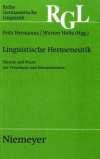 Linguistische Hermeneutik: Theorie und Praxis des Verstehens und Interpretierens