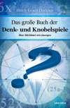 Das große Buch der Denk- und Knobelspiele - Über 200 Rätsel mit Lösungen