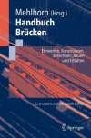 Handbuch Brücken: Entwerfen, Konstruieren, Berechnen, Bauen und Erhalten [Gebundene Ausgabe] von Gerhard Mehlhorn