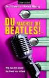 "Du machst die Beatles!". Wie ich für "Sgt. Pepper" den Sound der Band neu erfand