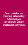 Neuere Ansätze zur Erklärung unfreiwilliger Arbeitslosigkeit bei Inflation seit der Neoklassischen Synthese