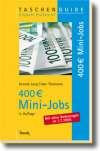 400 Mini Jobs: Das Recht für geringfügig und Niedriglohn-Beschäftigte