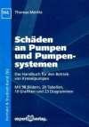 Schäden an Pumpen und Pumpensystemen: Das Handbuch für den Betrieb von Kreiselpumpen