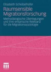 Raumsensible Migrationsforschung: Methodologische Überlegungen und ihre empirische Relevanz für die Migrationssoziologie