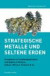 Strategische Metalle und Seltene Erden: Investieren in Technologiemetalle und Hightech-Metalle: Indium, Wismut, Terbium & Co