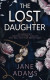 THE LOST DAUGHTER an absolutely gripping mystery thriller that will take your breath away