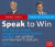 Speak to Win: Wie Sie zu einem ausgezeichneten Redner werden vor großem und kleinem Publikum