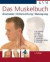 Das Muskelbuch: Funktionelle Darstellung der Muskeln des Bewegungsapparates