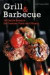 Grill & Barbecue: 100 heiße Rezepte für Gemüse, Fisch und Fleisch