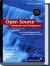 Open Source Software einsetzen und integrieren - Das Nachschlagewerk fuer lizenzkostenfreie Software unter Windows und Linux, mit DVD