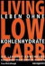 Living Low Carb - Leben ohne Kohlehydrate