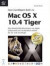 Das Grundlagen-Buch zu Mac OS X 10.4 Tiger - das aktuelle Betriebssystem von Apple umfassend und verständlich erklärt