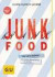 Junk Food - Krank Food: 100 gute Gründe, ein echter Besseresser zu werden