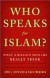 Who Speaks For Islam?: What a Billion Muslims Really Think
