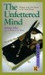 The Unfettered Mind: Writings of the Zen Master to the Sword Master (The Way of the Warrior Series)