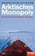 Arktisches Monopoly: Der Kampf um die Rohstoffe der Polarregion - Ein Spiegel-Buch