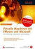 Virtuelle Maschinen mit VMware und Microsoft: Für Entwicklung, Schulung, Test und Produktion - VMware Infrastructure 3 +3.5, VMware Workstation 5.5 + ... 2.0, Microsoft Virtual Server und Virtual PC