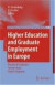 Higher Education and Graduate Employment in Europe: Results of Graduates Surveys from Twelve Countries (Higher Education Dynamics)