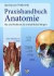 Praxishandbuch Anatomie. Bau und Funktion des menschlichen Körpers