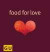 Food for Love: Alles, was Sie & ihn anmacht