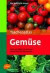 Taschenatlas Gemüse: 200 Arten und Sorten