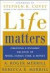 Life Matters : Creating a Dynamic Balance of Work, Family, Time & Money