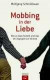 Mobbing in der Liebe: Wie es dazu kommt und was wir dagegen tun können