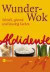 Aldidente - Wunder-Wok. Schnell, gesund und knackig kochen