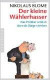 Der kleine Wählerhasser: Was Politiker wirklich über die Bürger denken