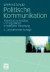 Politische Kommunikation: Theoretische Ansätze und Ergebnisse empirischer Forschung (German Edition)