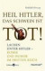 Heil Hitler, das Schwein ist tot! Lachen unter Hitler - Komik und Humor im Dritten Reich
