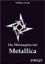 Die Philosophie bei Metallica